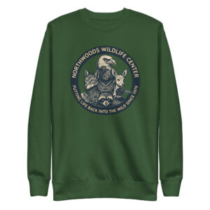 Northwoods Wildlife Center Putting Life Back Into Wildlife Unisex Sweatshirt